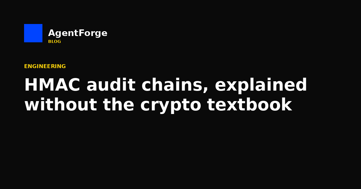 HMAC audit chains, explained without the crypto textbook