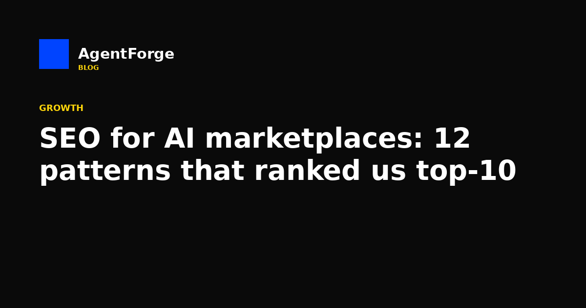 SEO for AI marketplaces: 12 patterns that ranked us top-10